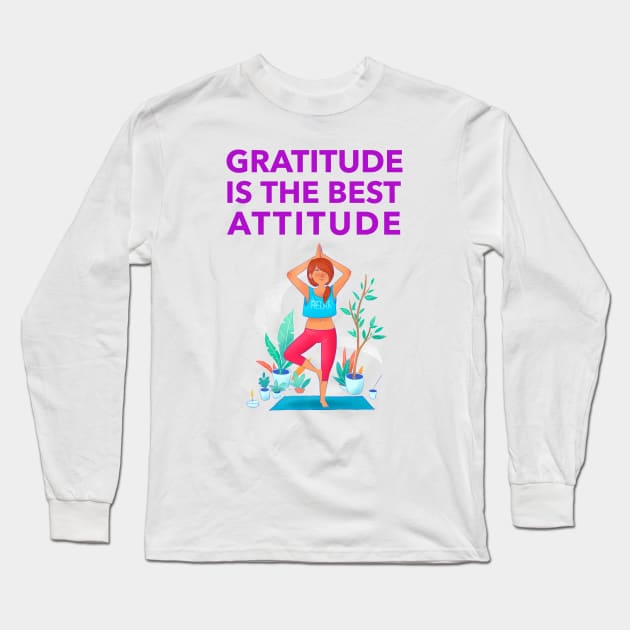 Gratitude Is The Best Attitude Long Sleeve T-Shirt by Jitesh Kundra